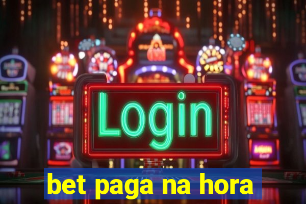 bet paga na hora